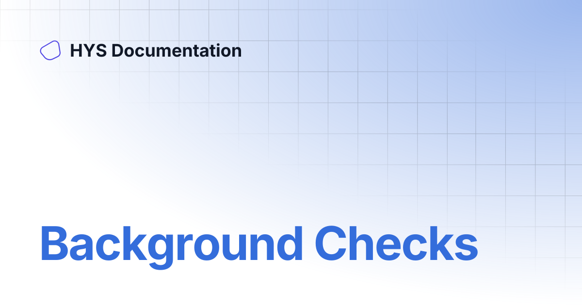Background Checks | HYS Documentation