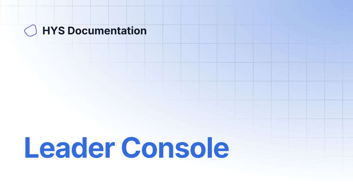 Leader Console | HYS Documentation