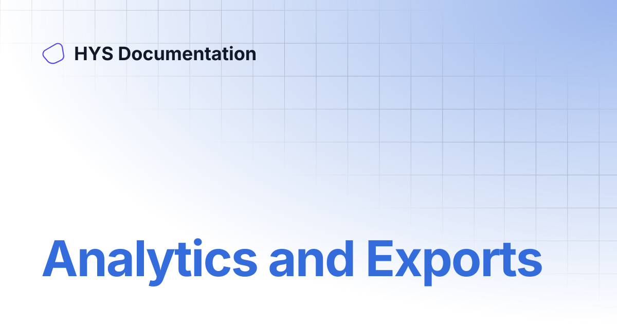 Analytics and Exports | HYS Documentation