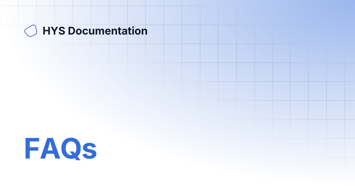 FAQs | HYS Documentation