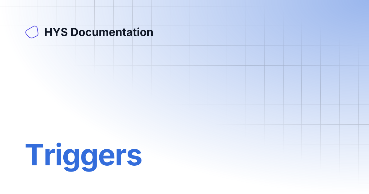 Triggers | HYS Documentation