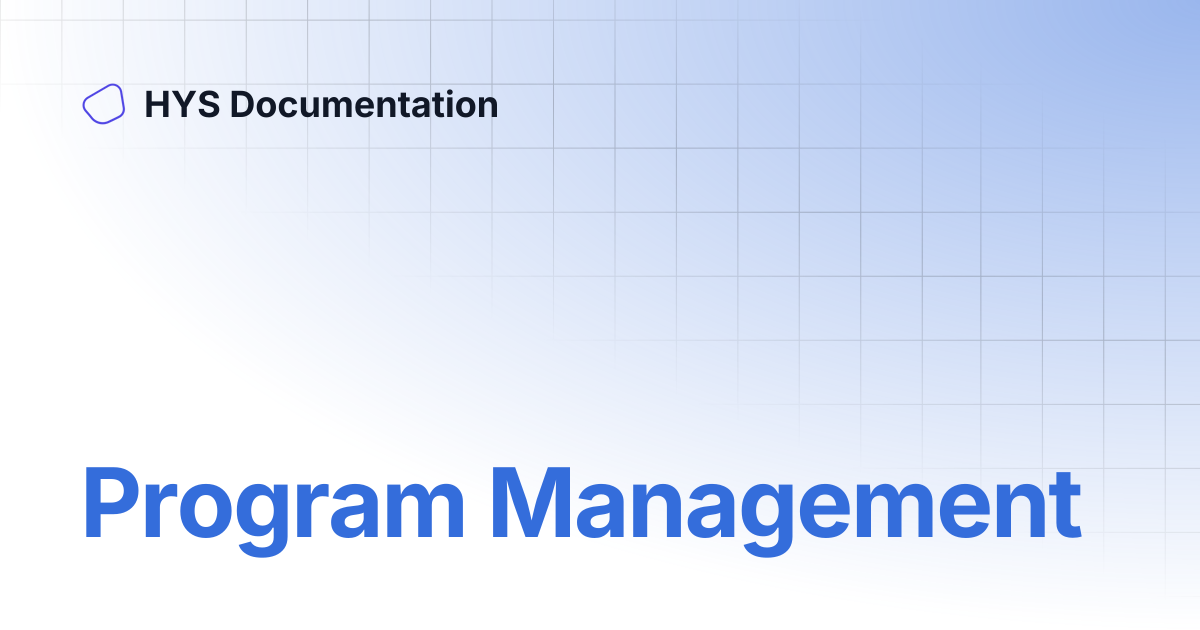 Program Management | HYS Documentation