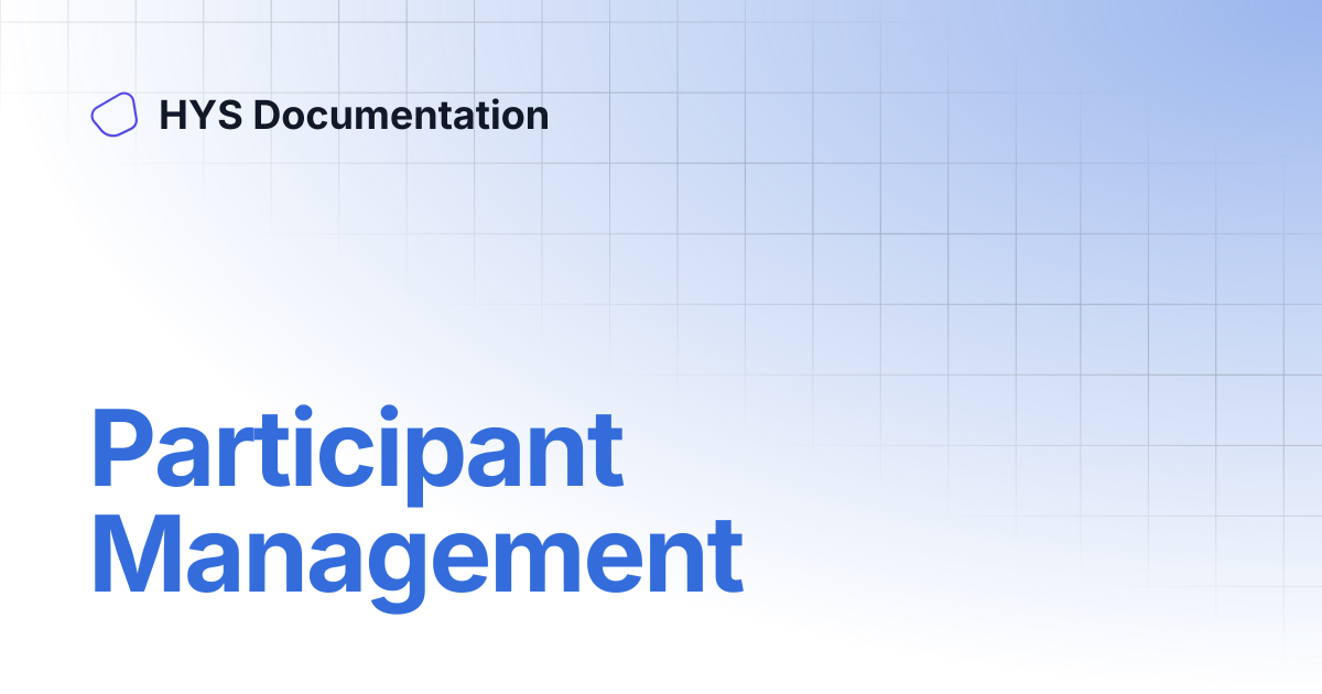 Participant Management | HYS Documentation