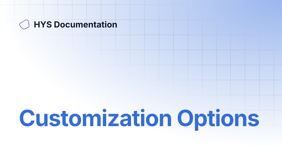 Customization Options | HYS Documentation