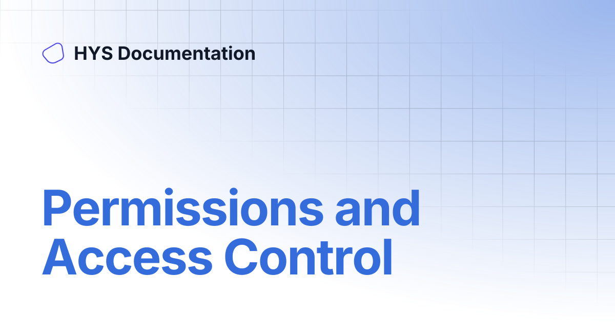 Permissions and Access Control | HYS Documentation